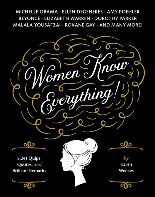 Women Know Everything!: 3,241 Quips, Quotes, and Brilliant Remarks