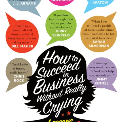 How to Succeed in Business Without Really Crying: Lessons From a Life in Comedy