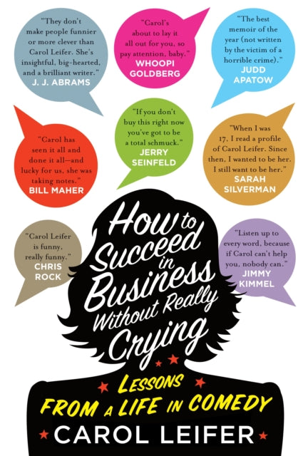 How to Succeed in Business Without Really Crying: Lessons From a Life in Comedy