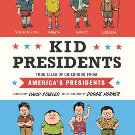 Kid Presidents: True Tales of Childhood from America's Presidents