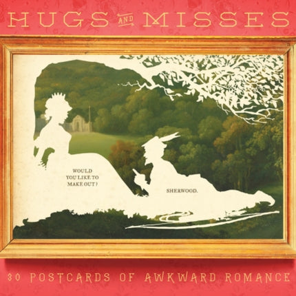 Hugs and Misses: 30 Postcards of Awkward Romance