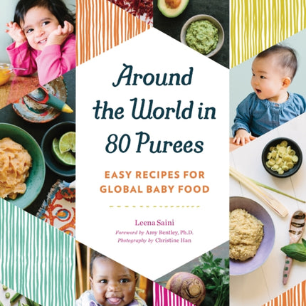 Around the World in 80 Purees: Easy Recipes for Global Baby Food