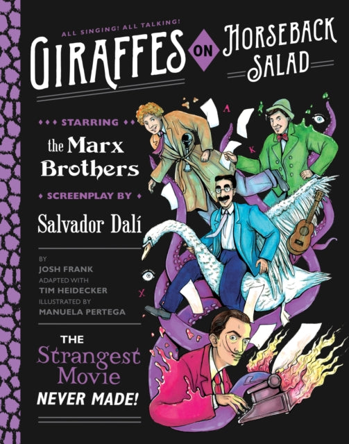 Giraffes on Horseback Salad: Salvador Dali, the Marx Brothers, and the Strangest Movie Never Made