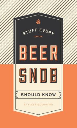 Stuff Every Beer Snob Should Know