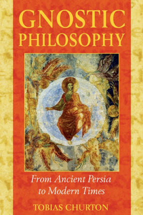 Gnostic Philosophy: From Ancient Persia to Modern Times