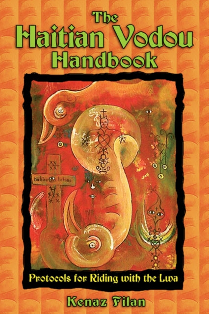 The Haitian Vodou Handbook: Protocols for Riding with the Lwa