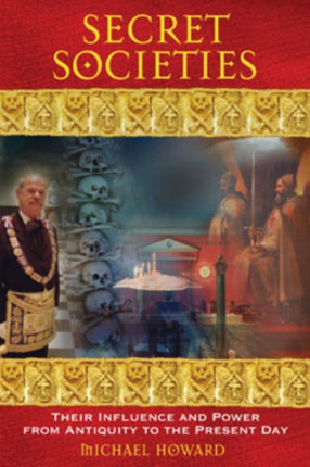 Secret Societies: Their Influence and Power from
