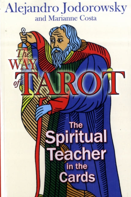 The Way of Tarot: The Spiritual Teacher in the Cards