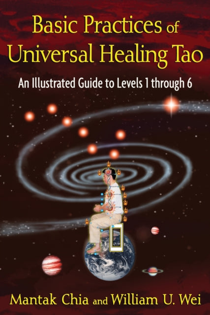 Basic Practices of the Universal Healing Tao: An