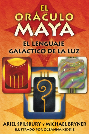 El Oráculo Maya: Un Lenguaje Galáctico de la Luz