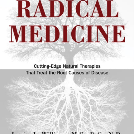 Radical Medicine: Cutting-Edge Natural Therapies
