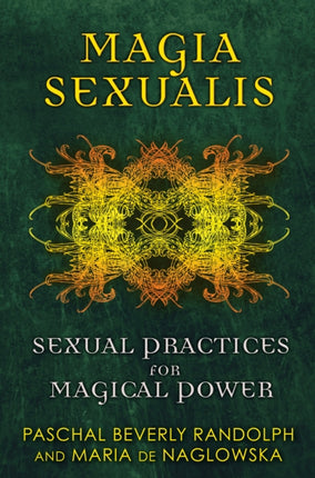 Magia Sexualis: Sexual Practices for Magical