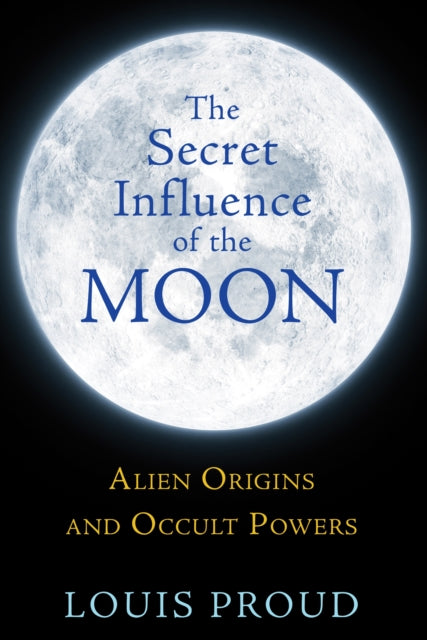 The Secret Influence of the Moon