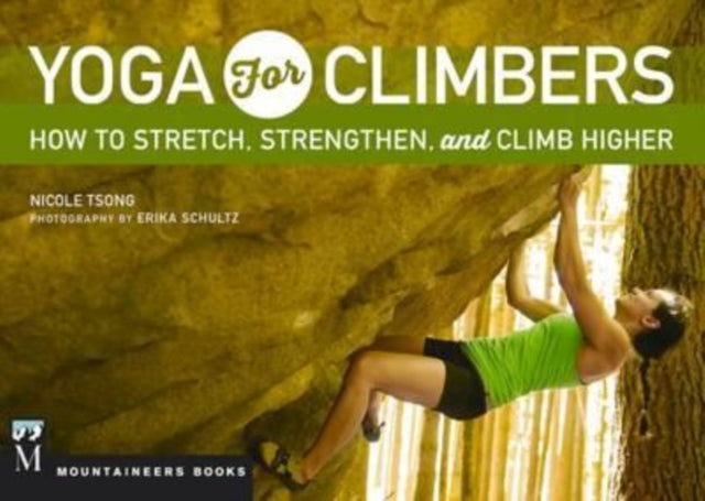 Yoga for Climbers: Stretch, Strengthen, and Climb