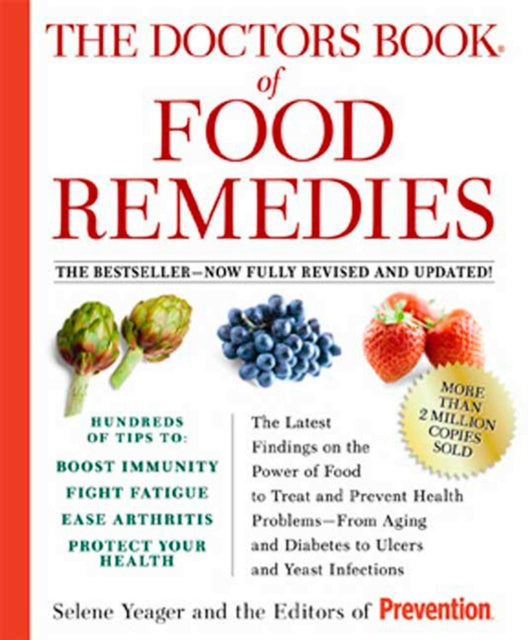 The Doctors Book of Food Remedies: The Latest Findings on the Power of Food to Treat and Prevent Health Problems--From Aging and Diabetes to Ulcers and Yeast Infections