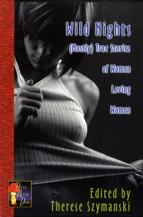 Wild Nights: (Mostly) True Stories of Women