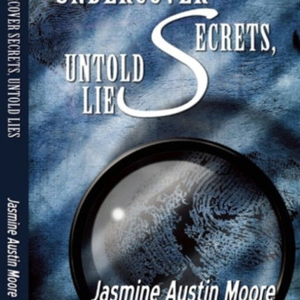 Undercover Secrets, Untold Lies