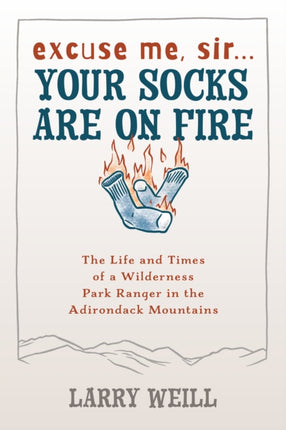 Excuse Me, Sir… Your Socks Are On Fire: The Life
