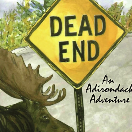 Dead End: An Adrondack Adventure