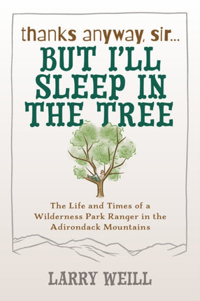 Thanks Anyway, Sir... But I’ll Sleep In The Tree