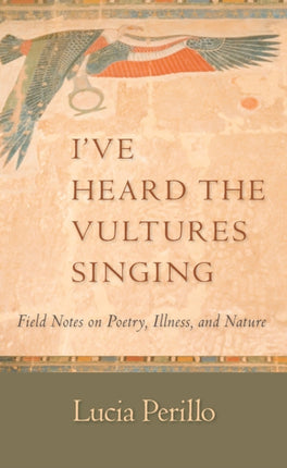 I've Heard the Vultures Singing: Field Notes on