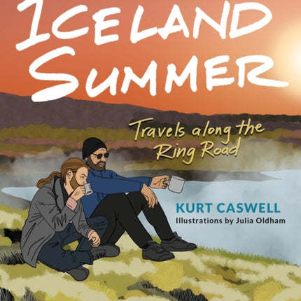 Iceland Summer: Iceland Summer: Travels along the Ring Road