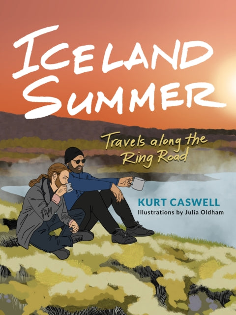 Iceland Summer: Iceland Summer: Travels along the Ring Road