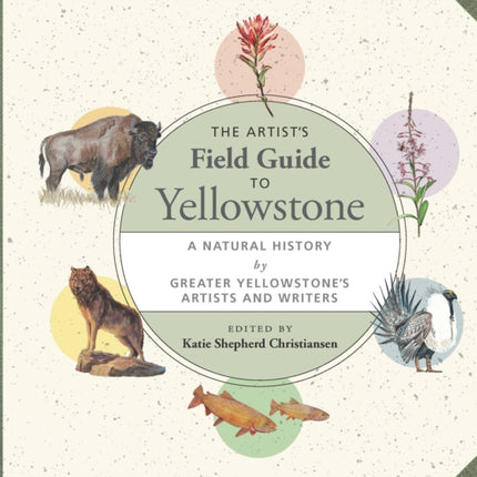 The Artists Field Guide to Yellowstone