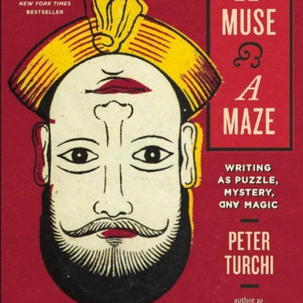 A Muse and a Maze: Writing as Puzzle, Mystery, and Magic