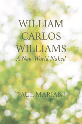 William Carlos Williams: A New World Naked