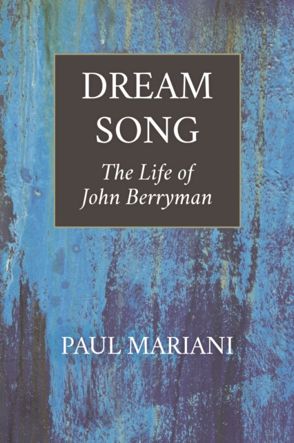 Dream Song: The Life of John Berryman