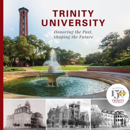 Trinity University: Honoring the Past, Shaping the Future