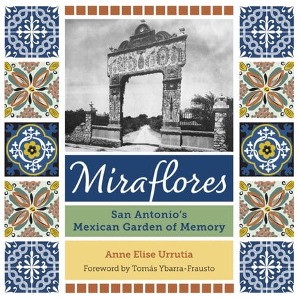 Miraflores: San Antonio's Mexican Garden of Memory