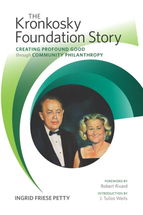 The Kronkosky Foundation Story: Creating Profound Good through Community Philanthropy