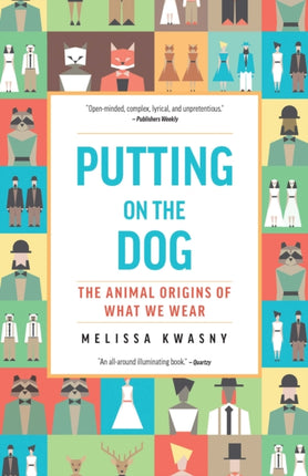 Putting on the Dog: The Animal Origins of What We Wear