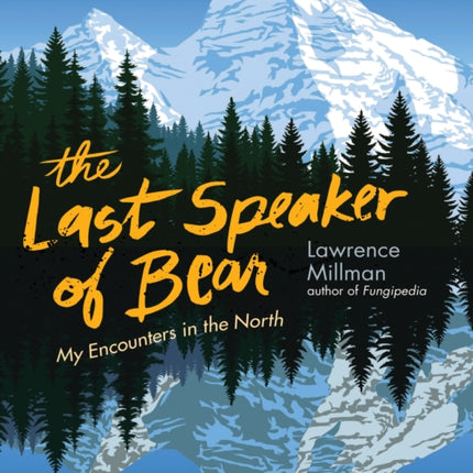 The Last Speaker of Bear: Encounters in the Far North