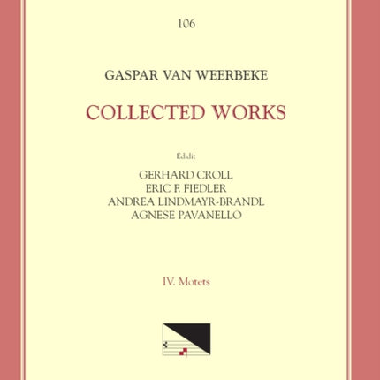 CMM 106 Gaspar Van Weerbeke, Collected Works,