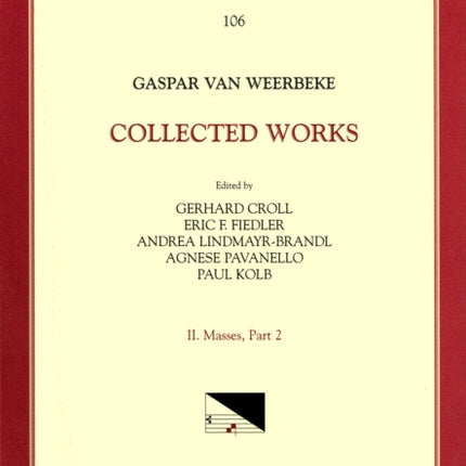 CMM 106 Gaspar Van Weerbeke, Collected Works,
