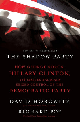 The Shadow Party: How George Soros, Hillary