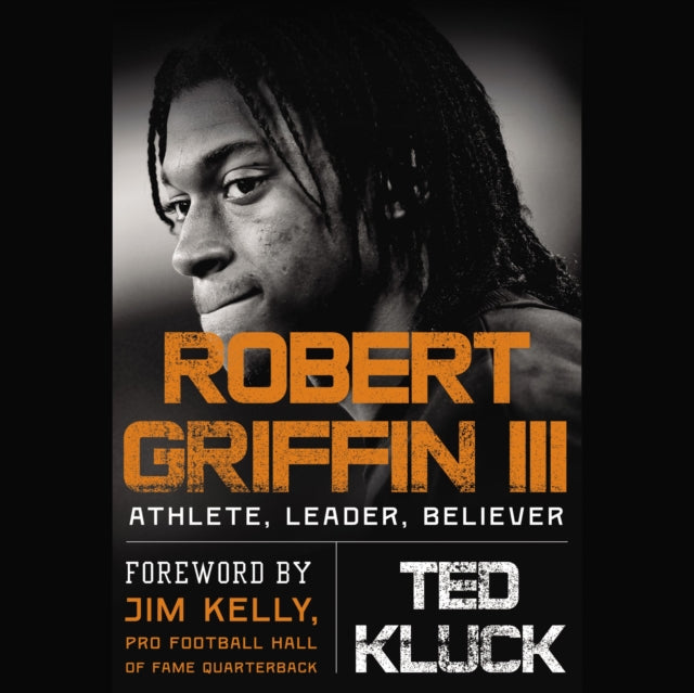 Robert Griffin III: Athlete, Leader, Believer