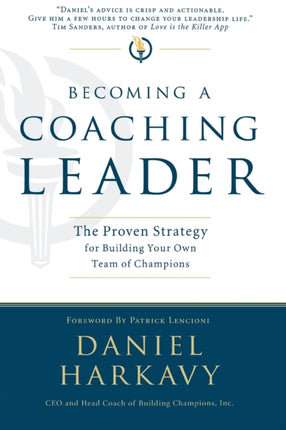 Becoming a Coaching Leader: The Proven System for