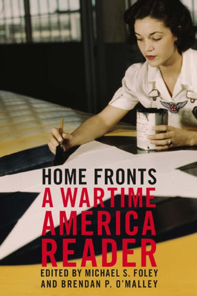 Home Fronts A Wartime America Reader