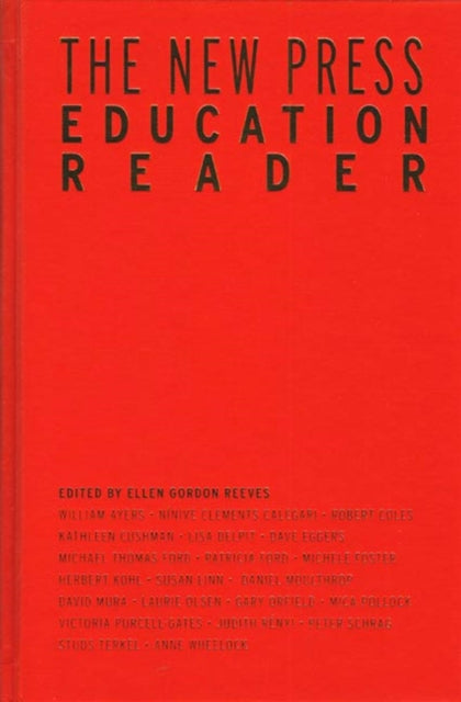 The New Press Education Reader: Leading Educators Speak Out