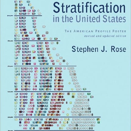 SOCIAL STRATIFICATION IN THE UNITED STATES  The American Profile Poster Revised and Updated Edition