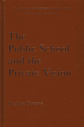 The Public School and the Private Vision: A Search for America in Education and Literature