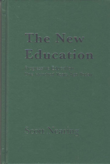 The New Education: Progressive Education One Hundred Years Ago Today