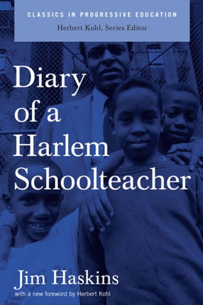 Diary of a Harlem Schoolteacher Classics in Progressive Education