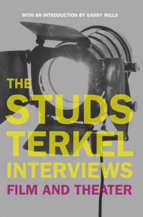 Studs Terkel Interviews The Film and Theater