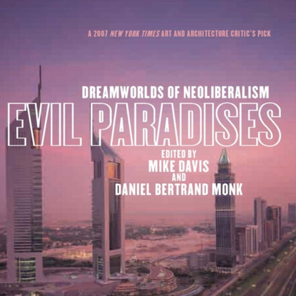 Evil Paradises Dreamworlds of Neoliberalism