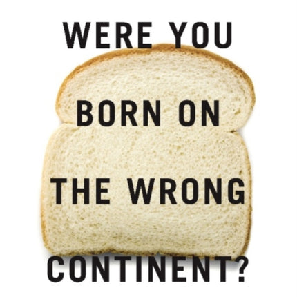 Were You Born on the Wrong Continent